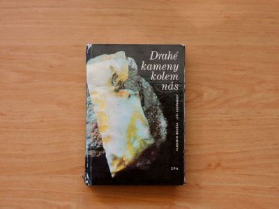 Drahé kameny kolem nás - V.Bouška a J.Kořimský, 1976